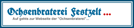 Oktoberfestzelte - Zur Webseite von der Ochsenbraterei...
