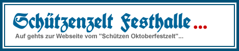 Zur Webseite vom Schützen Oktoberfestzelt...